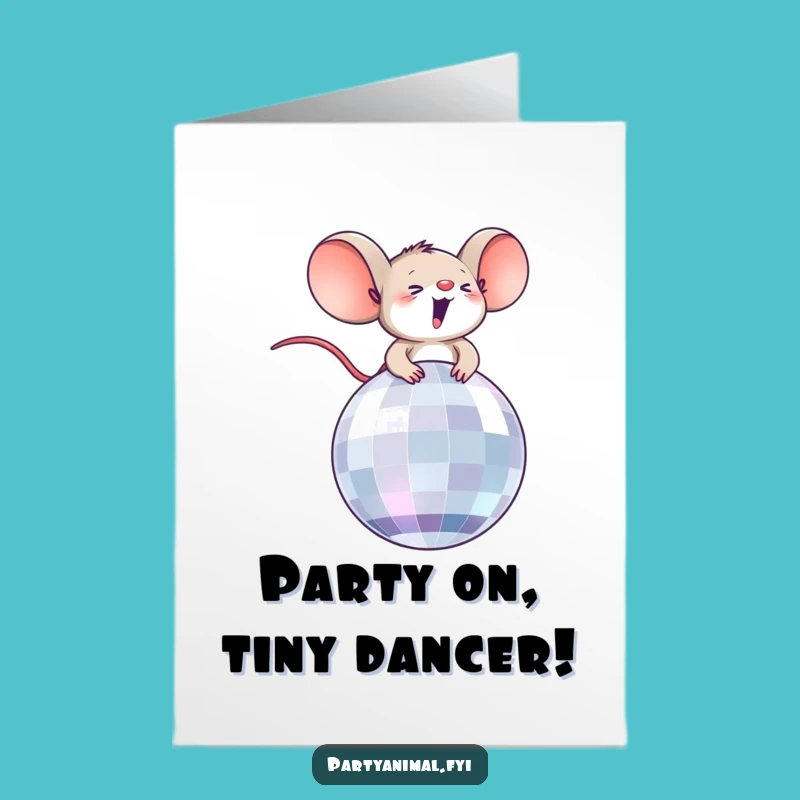Free Printable Birthday Card: Thrilled Mouse on Disco Ball - Funny Downloadable Gift