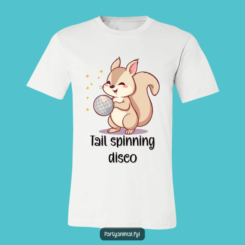 Funny Squirrel Disco Tail T-Shirt - Party Animal Gift for Fun Lovers
